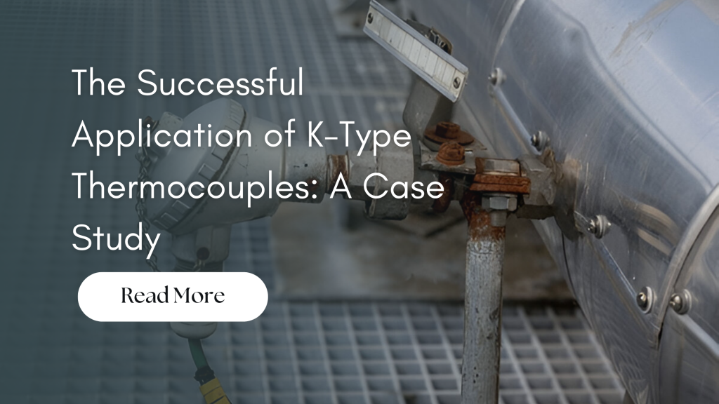 The Successful Application of K-Type Thermocouples: A Case Study